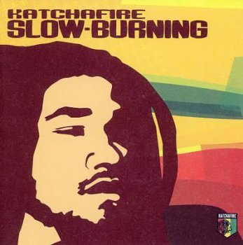 Katchafire - Slow-Burning (Reissue) (2007)