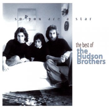 The Hudson Brothers - So You Are a Star: The Best Of The Hudson Brothers (1995)