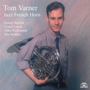 Tom Varner - Jazz French Horn (2009)