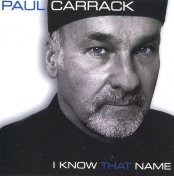 Paul Carrack - I Know That Name (2009)