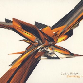 Carl A. Finlow - Electrilogy + (2003)