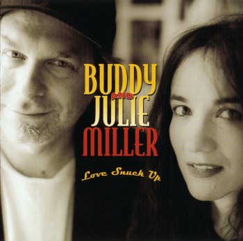 Buddy & Julie Miller - Love Snuck Up (2004)