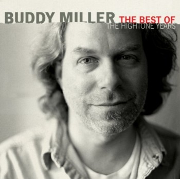 Buddy Miller - Best of the Hightone Years (2008)