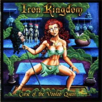 Iron Kingdom - Curse Of The Voodoo Queen (2011)