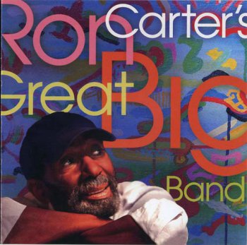 Ron Carter - Ron Carter's Great Big Band (2011)