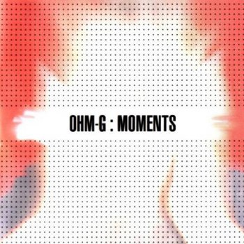 Ohm-G - Moments (2005)