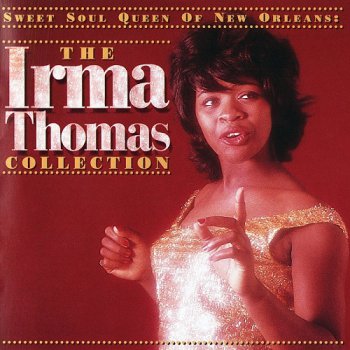 Irma Thomas — Sweet Soul Queen Of New Orleans: The Irma Thomas Collection (1996)