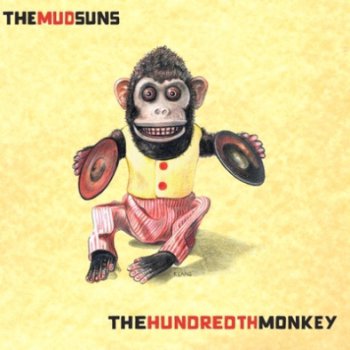 The Mud Suns - The Hunddredth Monkey (2011)