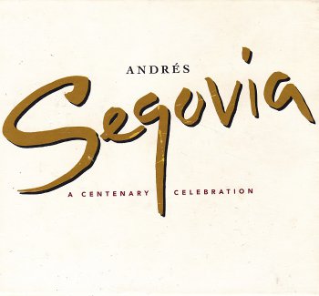Andres Segovia - A Centenary Celebration [4 CD Box Set] (1994)