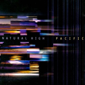 Natural High - Pacific (2001)