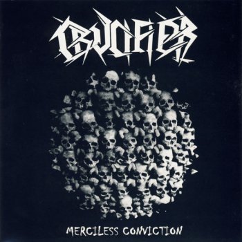 Crucifier - Merciless Conviction (2002, Re-released 2009)