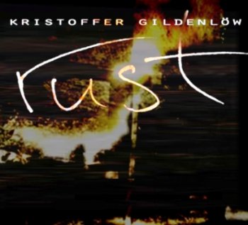 Kristoffer Gildenlow - Rust 2012 (Digital Web Album)