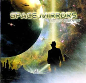 Space Mirrors - Memories Of The Future (2006)