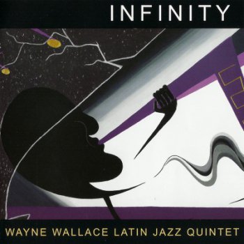 Wayne Wallace Latin Jazz Quintet – Infinity (2008)