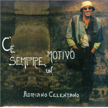 Adriano Celentano - C'e Sempre Un Motivo [Clan Celentano S.r.l, LP, (VinylRip 24/192)] (2004)