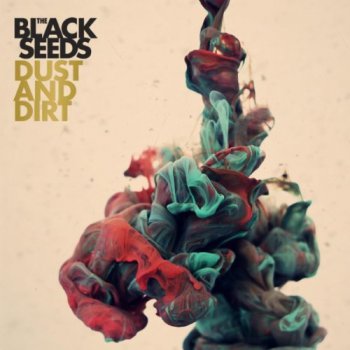 The Black Seeds - Dust and dirt (2012)