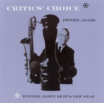 Pepper Adams - Critics' Choice 1957 (2005)