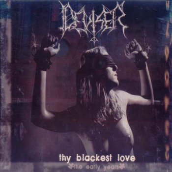 Deviser - Thy Blackest Love (The Early Years) 2003