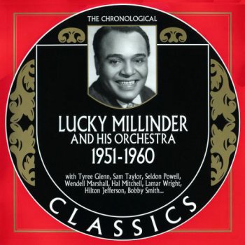 Lucky Millinder And His Orchestra - The Chronological Classics [2 Albums] (1993)