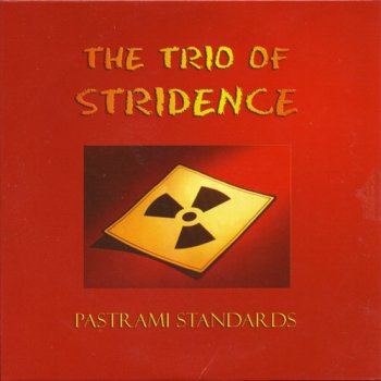 The Trio of Stridence - Pastrami Standards (2005)