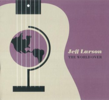 Jeff Larson - The World Over (2012)