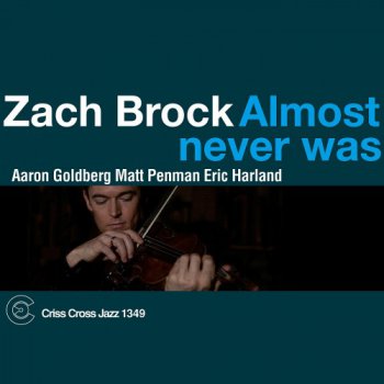 Zach Brock - Almost Never Was (2012)
