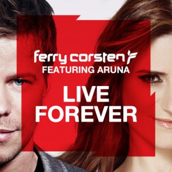 Ferry Corsten feat. Aruna - Live Forever