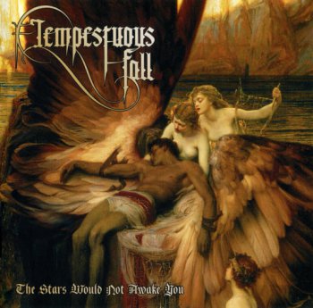Tempestuous Fall - The Stars Would Not Awake You (2012)
