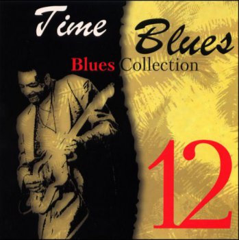 Time Blues - Blues Collection Vol.12 (2008)