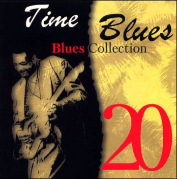 Time Blues - Blues Collection Vol.20 (2008)