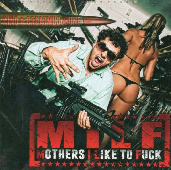 King Orgasmus One-M.I.L.F. (Mothers I Like To Fuck) 2011