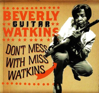 Beverly 'Guitar' Watkins - Don't Mess With Miss Watkins (2007)