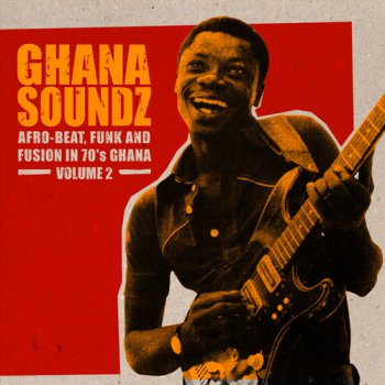 VA - Ghana Soundz Volume.2 - Afro-Beat, Funk and Fusion in 70's Ghana (2007)