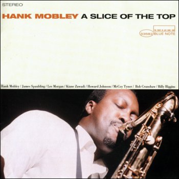 Hank Mobley – A Slice Of The Top (1995)