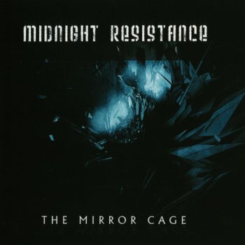 Midnight Resistance - The Mirror Cage (2012)