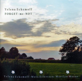 Yelena Eckemoff, Mats Eilertsen, Marilyn Mazur - Forget-me-not (2011)