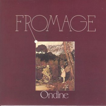 Fromage - Ondine 1984  (Belle Antique (2007) BELLE 071275)