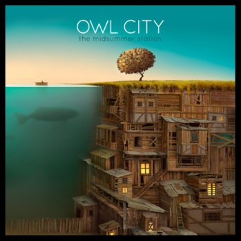 Owl City - The Midsummer Station - 2012