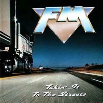FM - Takin' It To The Streets  (1991)