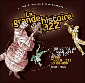 VA - La Grande Histoire Du Jazz : From Middle Jazz To Be-Bop 1952-1955 [25CD, Box Set] (2010)