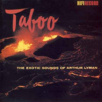Arthur Lyman Group - The Exotic Sounds of Arthur Lyman [1957-1964] (1991)