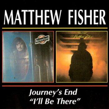 Matthew Fisher - Journey's End 1973, I'll Be There 1974 (2in1)