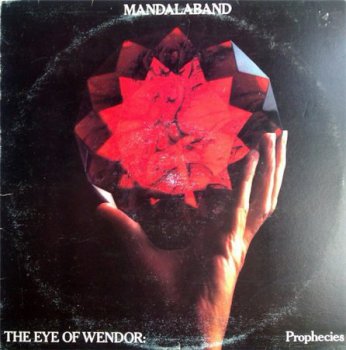 Mandalaband - The Eye Of Wendor: Prophecies [Chrysalis, Can, LP (VinylRip 24/192)] (1978)