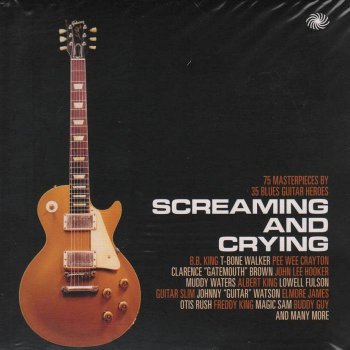 VA - Screaming And Crying: 75 Masterpieces By 35 Blues Guitar Heroes [3CD Box Set] (2012)