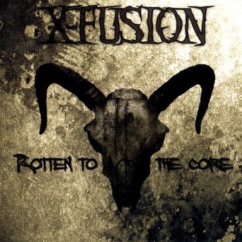 X-Fusion - Rotten To The Core (Limited Edition) 3CD (2007)