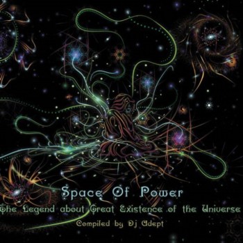 Dj Adept - Space Of Power: The Legend About Great Existence Of The Universe (2012)
