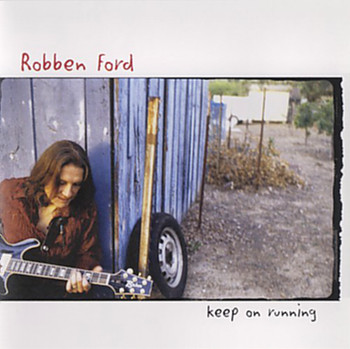 Robben Ford - Keep On Running (2003)