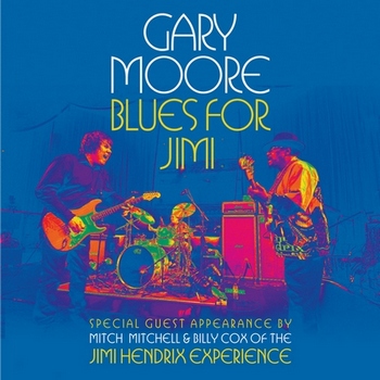 Gary Moore - Blues For Jimi (Live 2007) 2012 Eagle Records
