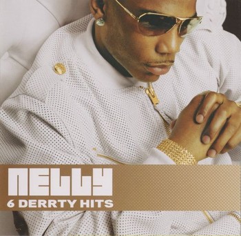 Nelly - 6 Derrty Hits (2008)