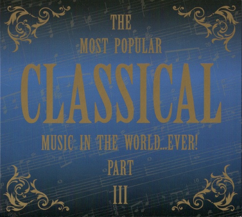 VA/ The Most Popular CLASSICAL Music In The World...Ever! part3 (2008)